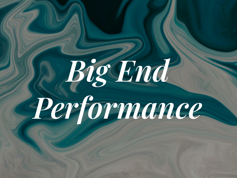 Big End Performance