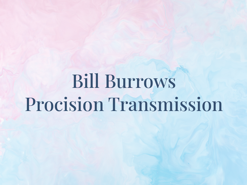 Bill Burrows Procision Transmission