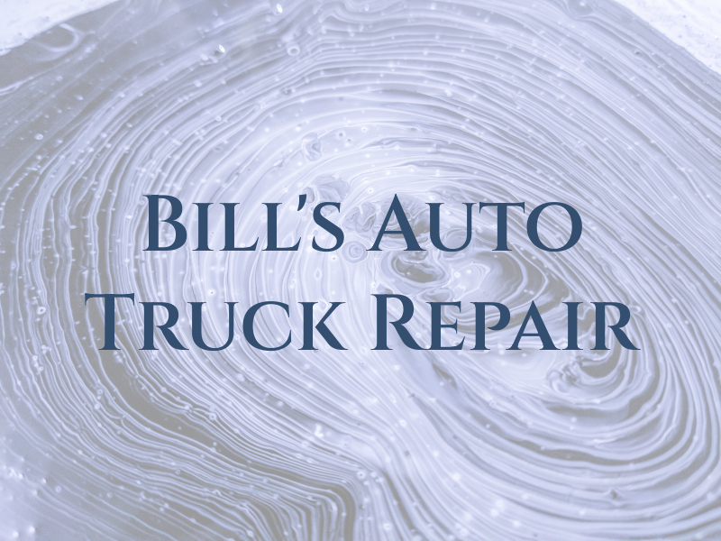Bill's Auto & Truck Repair