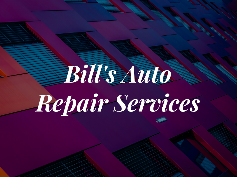 Bill's Auto Repair Services
