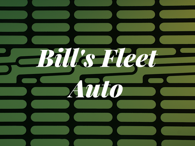 Bill's Fleet & Auto