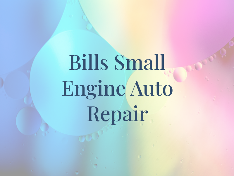 Bills Small Engine & Auto Repair