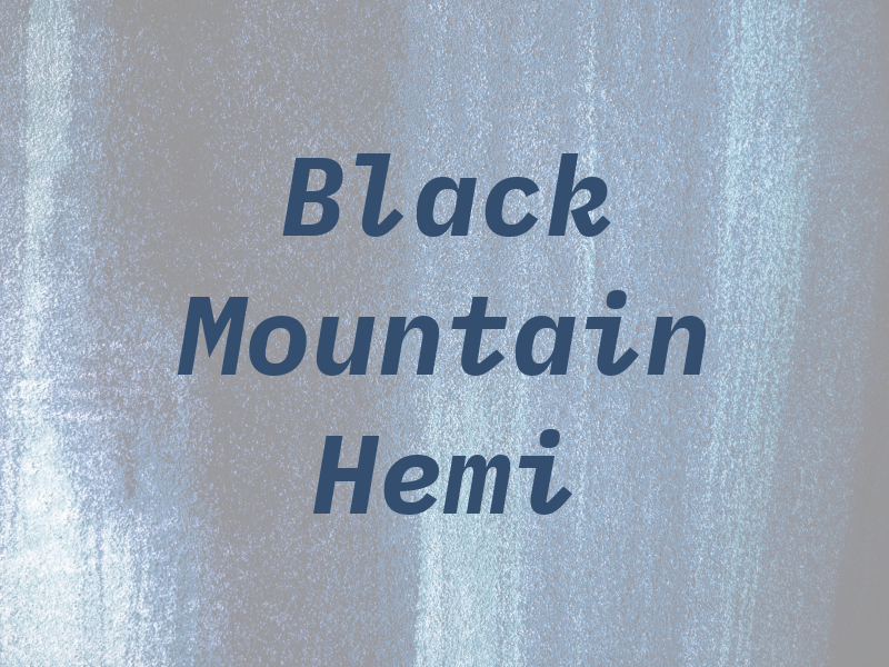 Black Mountain Hemi