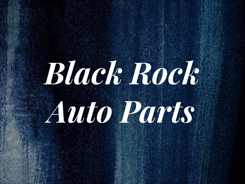 Black Rock Auto Parts