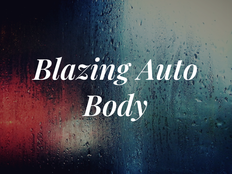 Blazing Auto Body