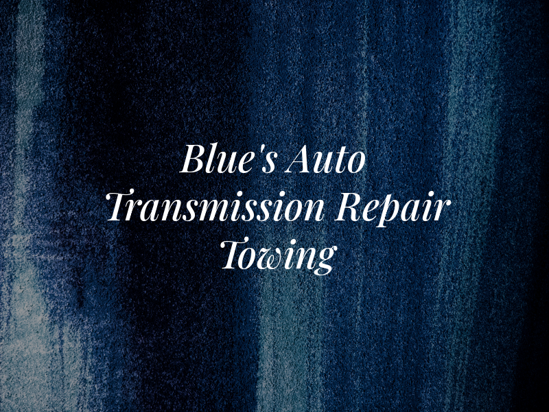 Blue's Auto & Transmission Repair & Towing