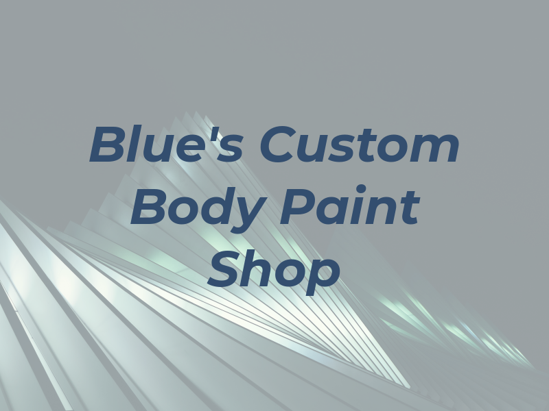 Blue's Custom Body & Paint Shop