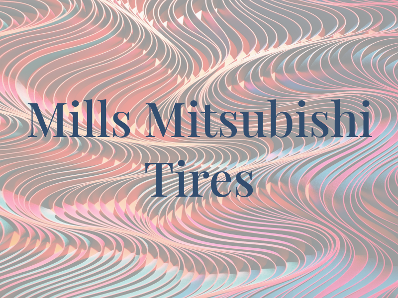 Bob Mills Mitsubishi Tires