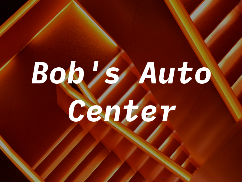 Bob's Auto Center