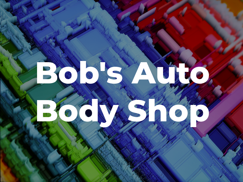 Bob's Auto Body Shop