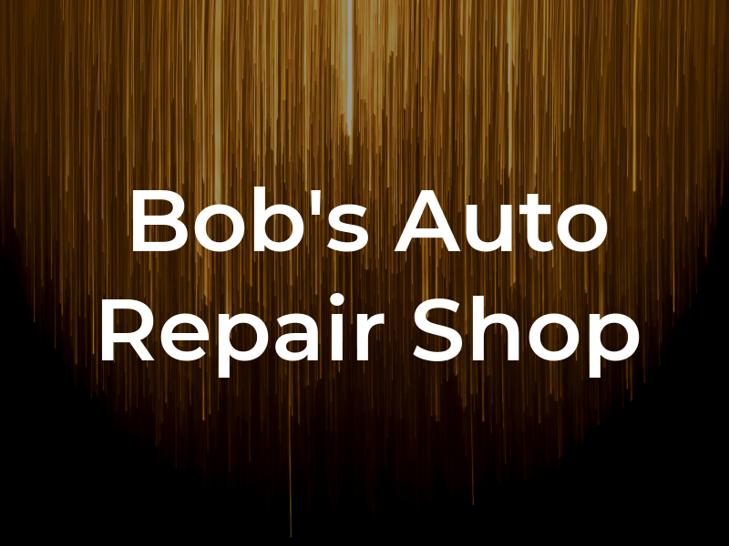Bob's Auto Repair Shop