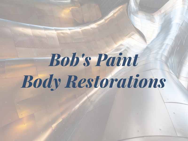 Bob's Paint & Body Restorations