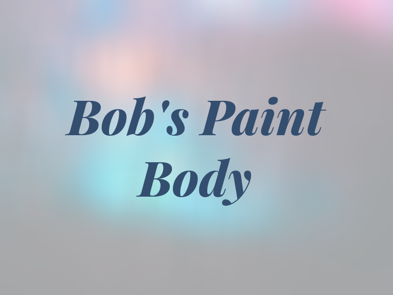 Bob's Paint & Body