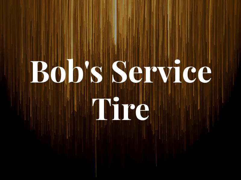 Bob's Service Tire & Oil