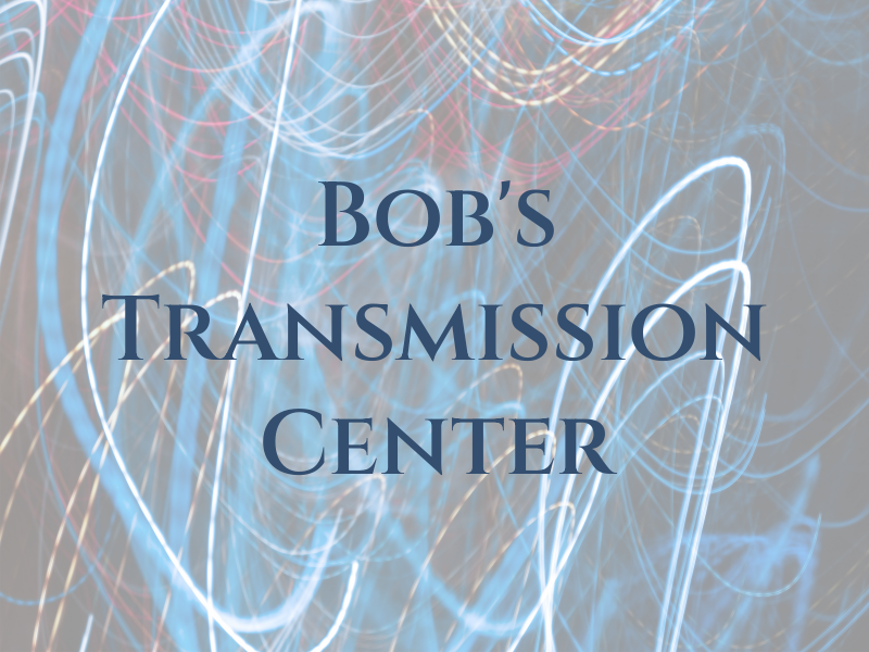 Bob's Transmission Center