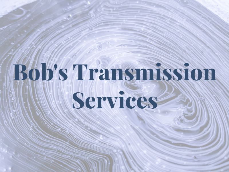 Bob's Transmission Services Inc