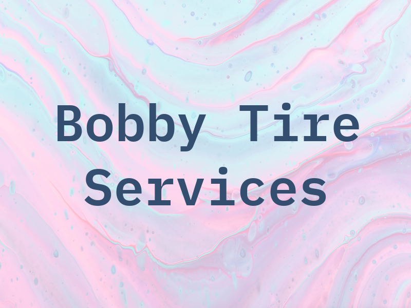 Bobby Tire Services