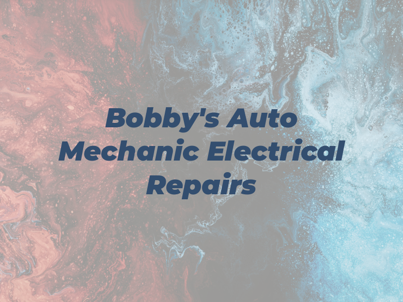Bobby's Auto Mechanic and Electrical Repairs