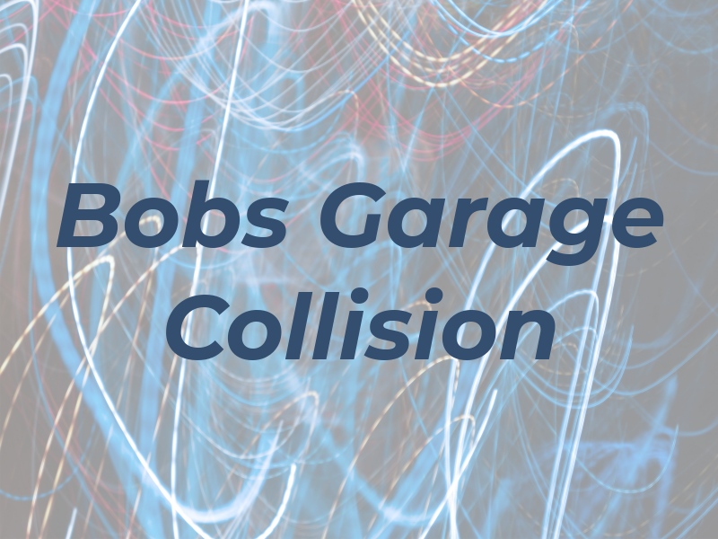 Bobs Garage & Collision