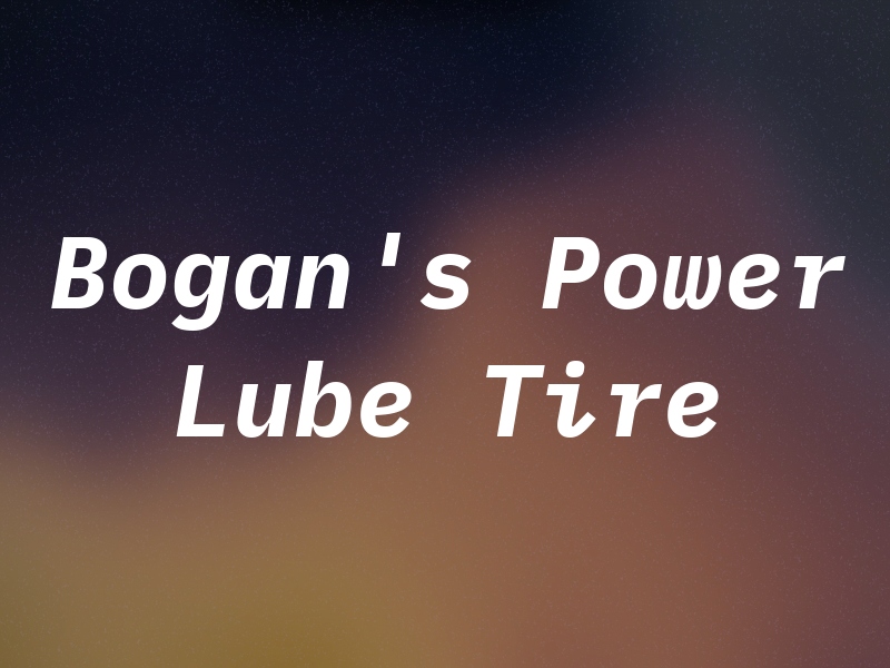 Bogan's Power Lube & Tire