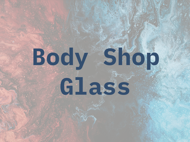 Body Shop & Glass