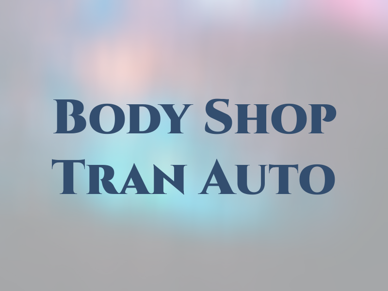 Body Shop Tran Auto