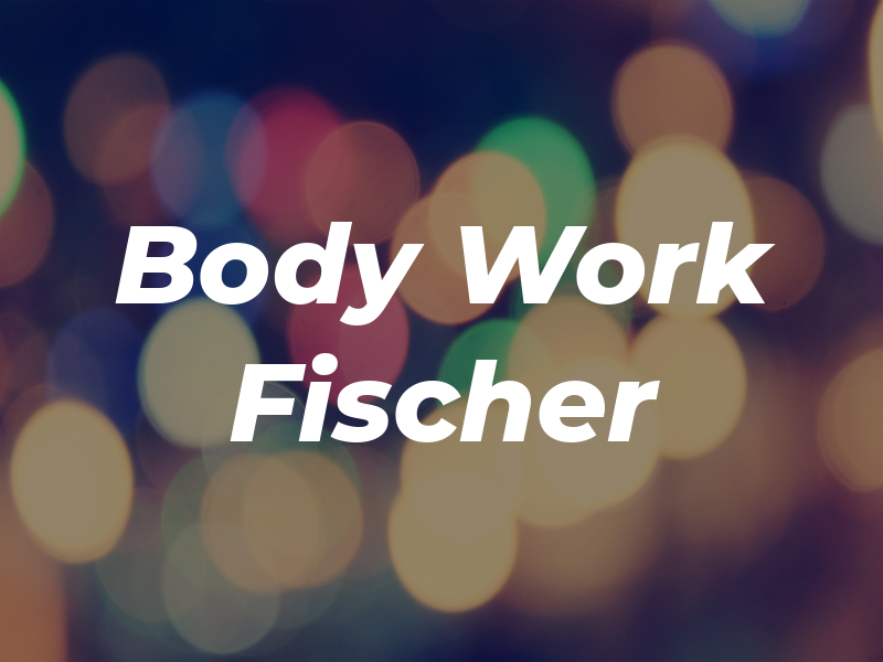 Body Work By Fischer