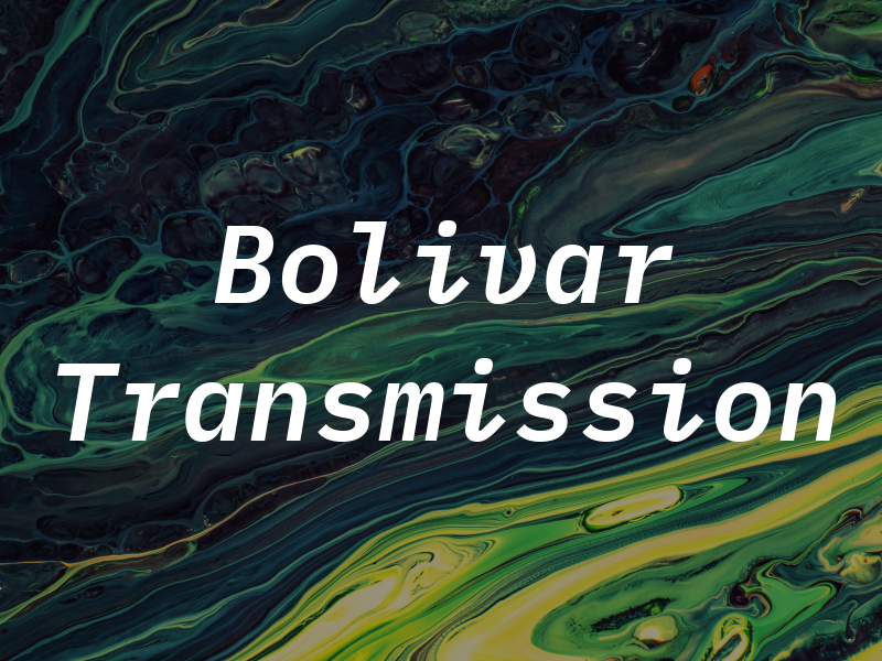 Bolivar Transmission