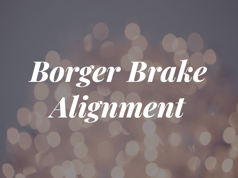 Borger Brake & Alignment