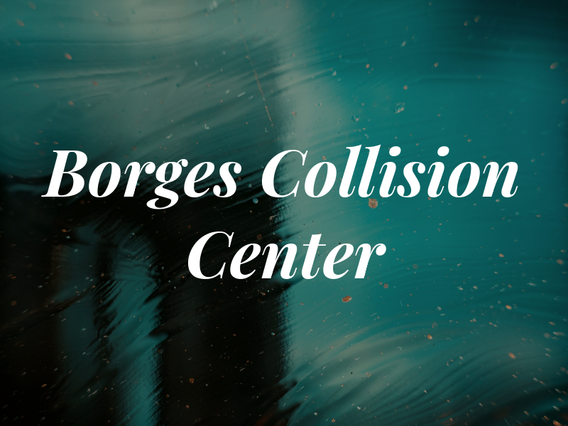 Borges Collision Center Inc