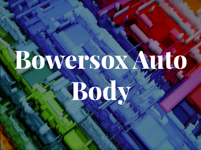 Bowersox Auto Body Inc