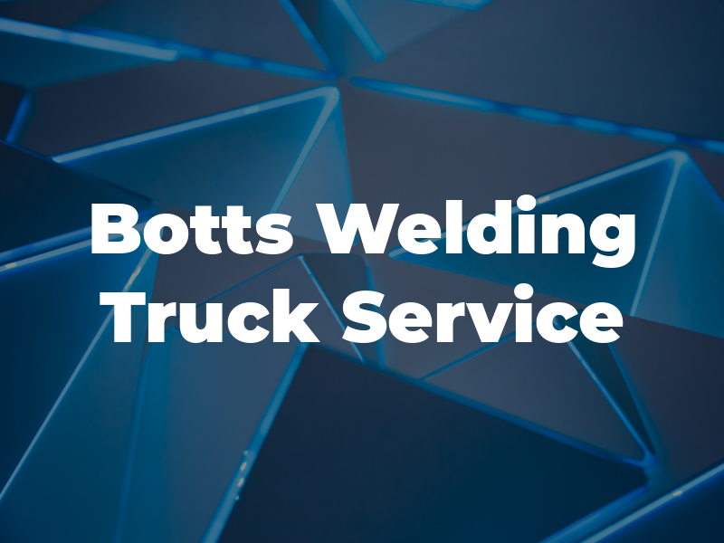 Botts Welding & Truck Service Inc