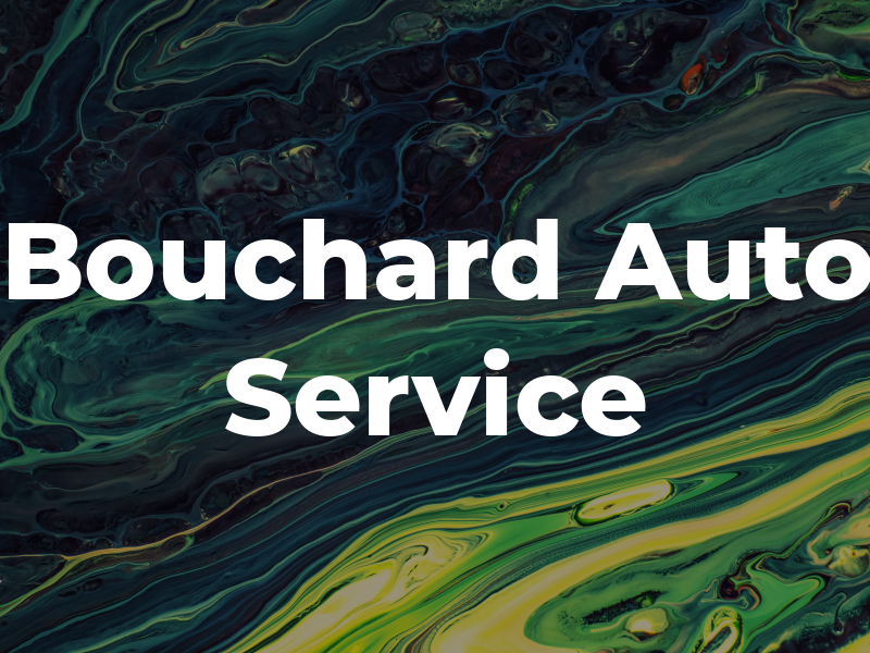 Bouchard & Son Inc Auto Service
