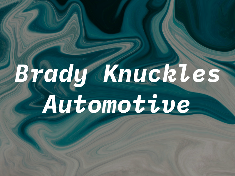 Brady Knuckles Automotive