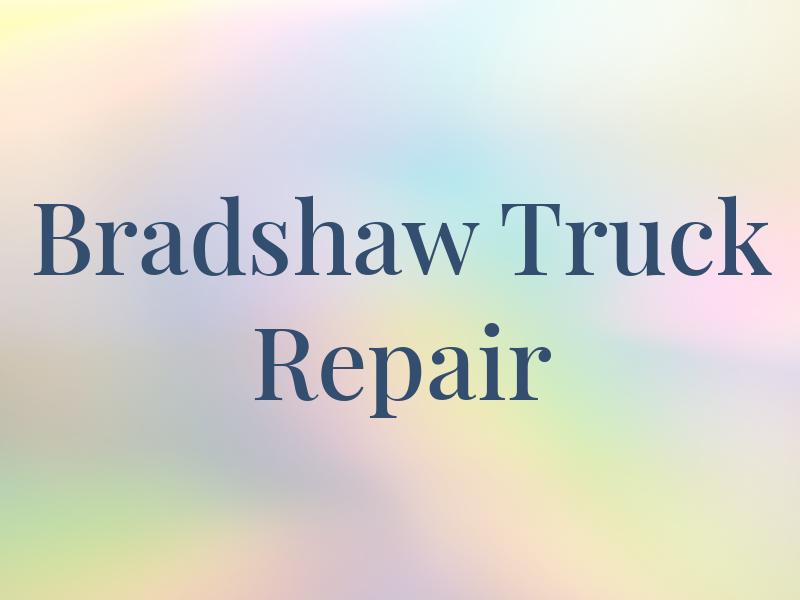 Bradshaw Truck Repair Inc