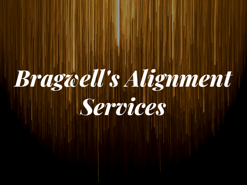 Bragwell's Alignment Services