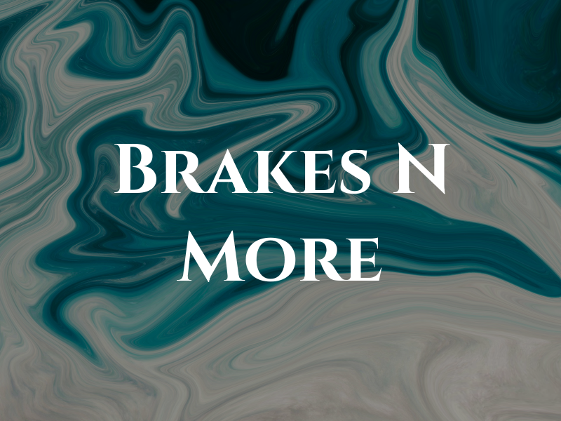 Brakes N More