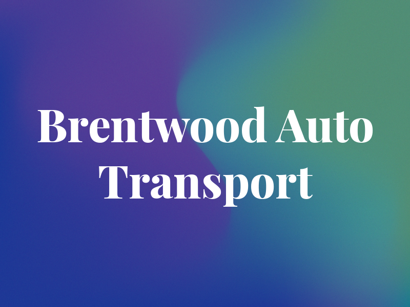 Brentwood Auto Transport