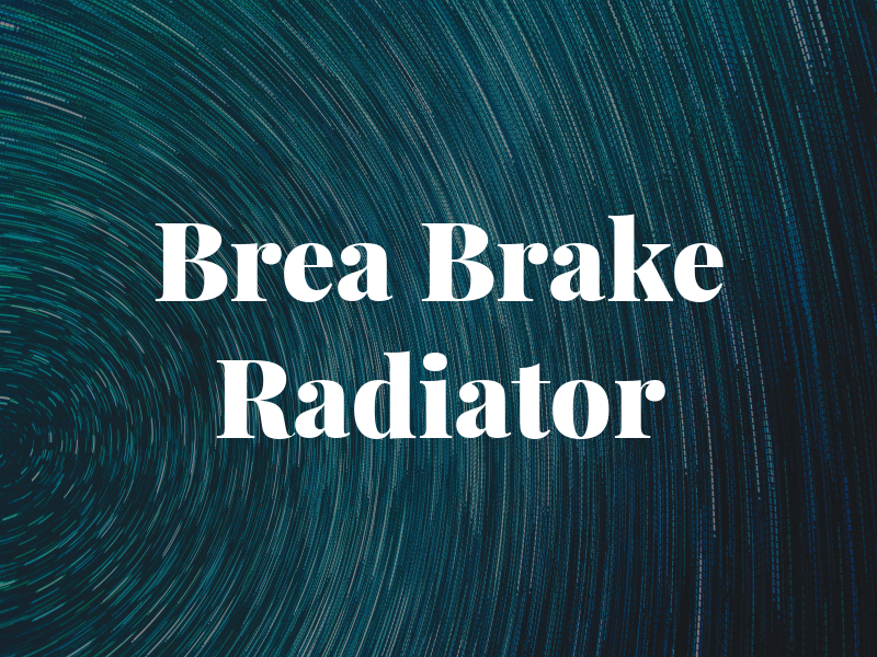 Brea Brake & Radiator
