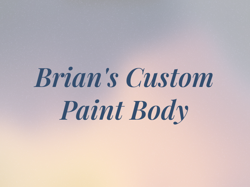 Brian's Custom Paint & Body