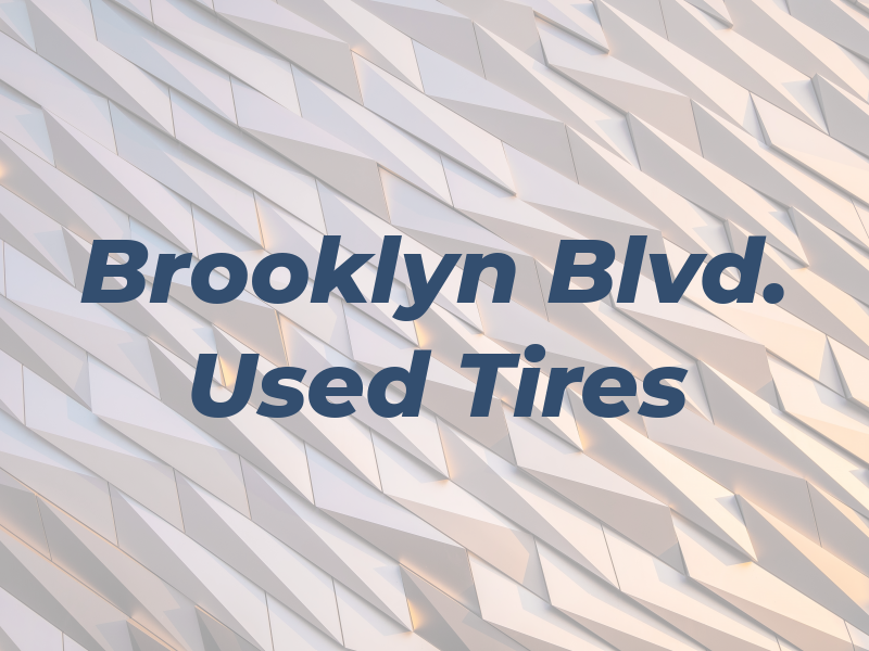 Brooklyn Blvd. Used Tires
