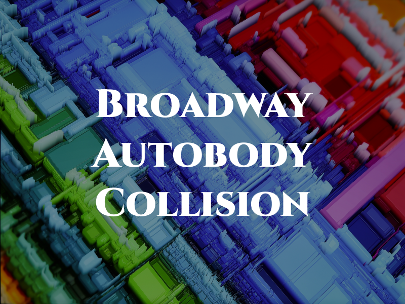 Broadway Autobody and Collision