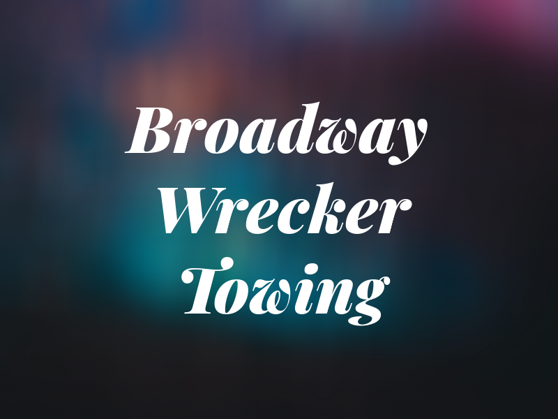 Broadway Wrecker Towing