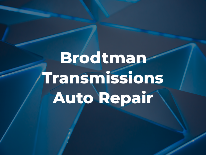 Brodtman Transmissions and Auto Repair