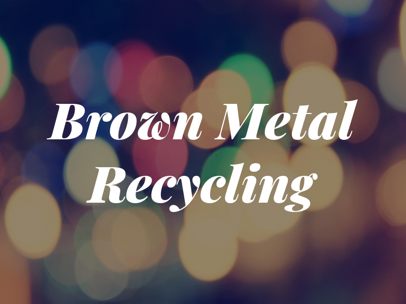 Brown Metal Recycling