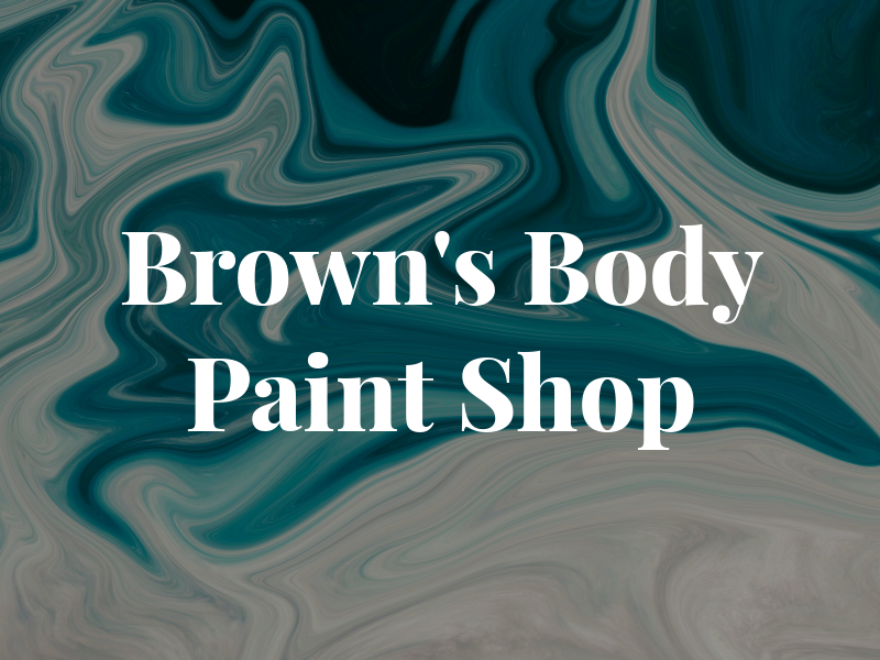 Brown's Body & Paint Shop