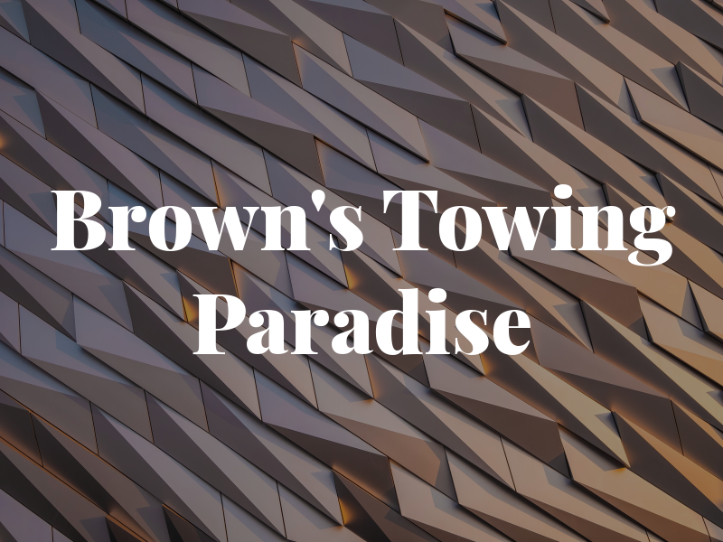 Brown's Towing Paradise