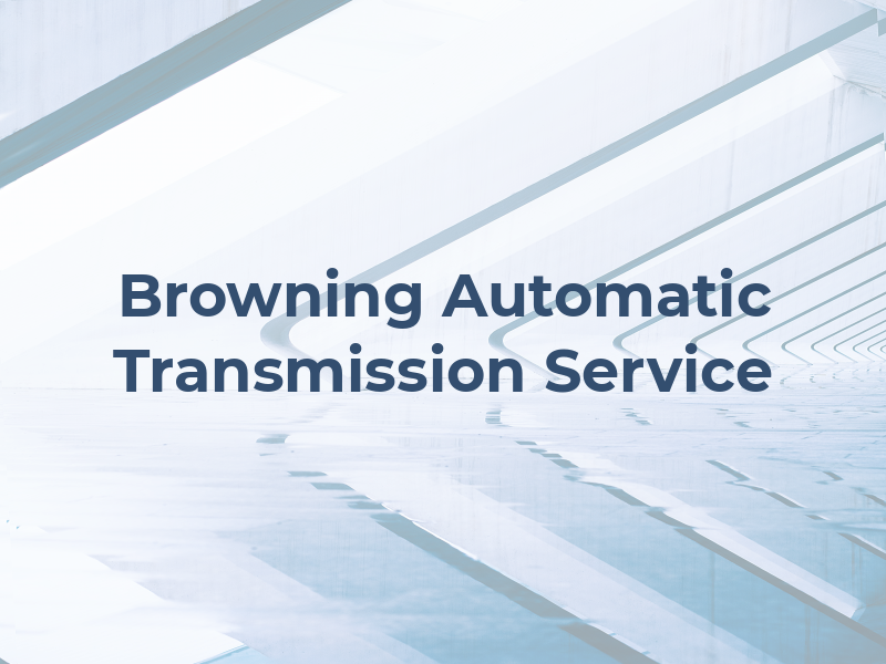 Browning Automatic Transmission Service