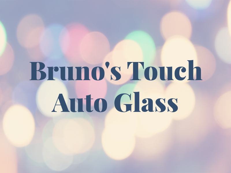 Bruno's Touch Auto Glass