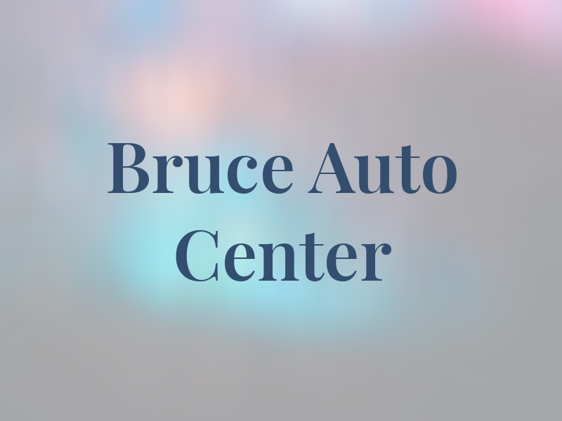Bruce Auto Center
